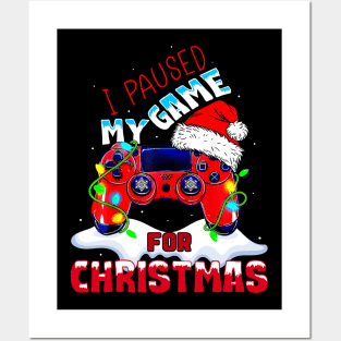 I Paused My Game For Christmas Funny Gamer Video Game Lover Posters and Art